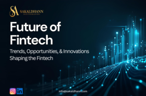 Future of Fintech Trends, Opportunities & Innovations Shaping Finance