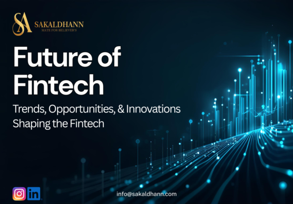 Future of Fintech Trends, Opportunities & Innovations Shaping Finance